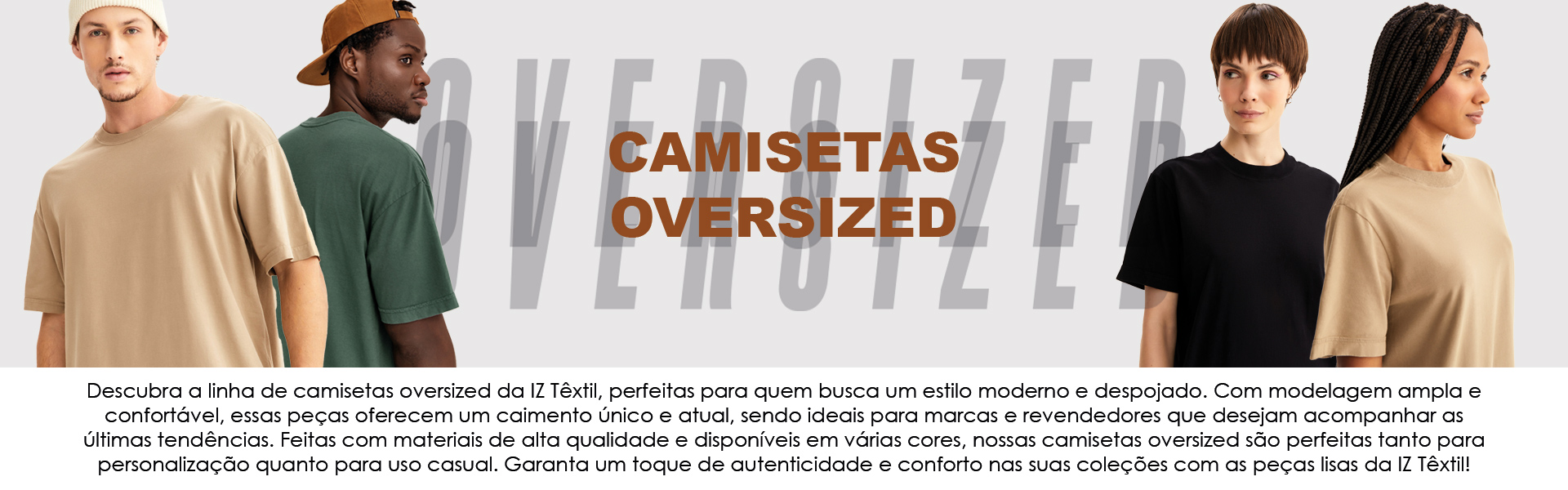 Camiseta Oversized no Atacado. A IZ Têxtil Atacado Peças Lisas oferece as melhores camisetas oversized lisas do mercado