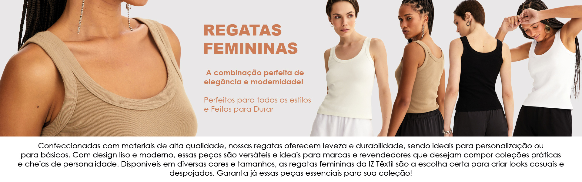 Regatas Femininas Básicas e Lisas. A IZ Têxtil Atacado Peças Lisas apresenta sua coleção premium...