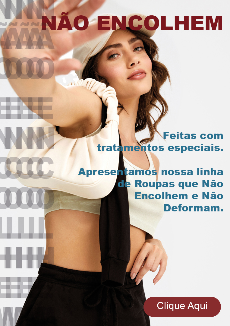 ROUPAS QUE NÃO ENCOLHEM